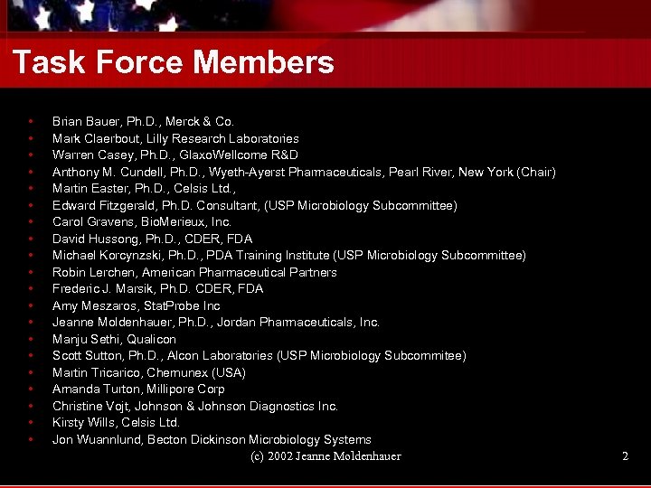 Task Force Members • • • • • Brian Bauer, Ph. D. , Merck