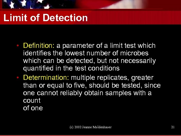 Limit of Detection • Definition: a parameter of a limit test which identifies the