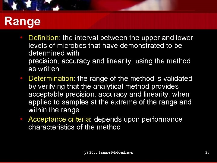 Range • Definition: the interval between the upper and lower levels of microbes that