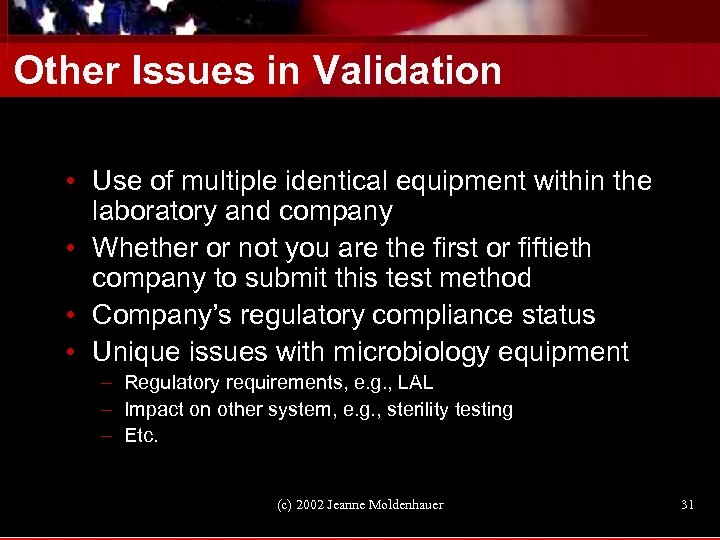 Other Issues in Validation • Use of multiple identical equipment within the laboratory and