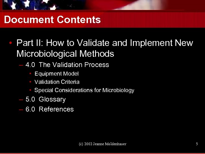 Document Contents • Part II: How to Validate and Implement New Microbiological Methods –