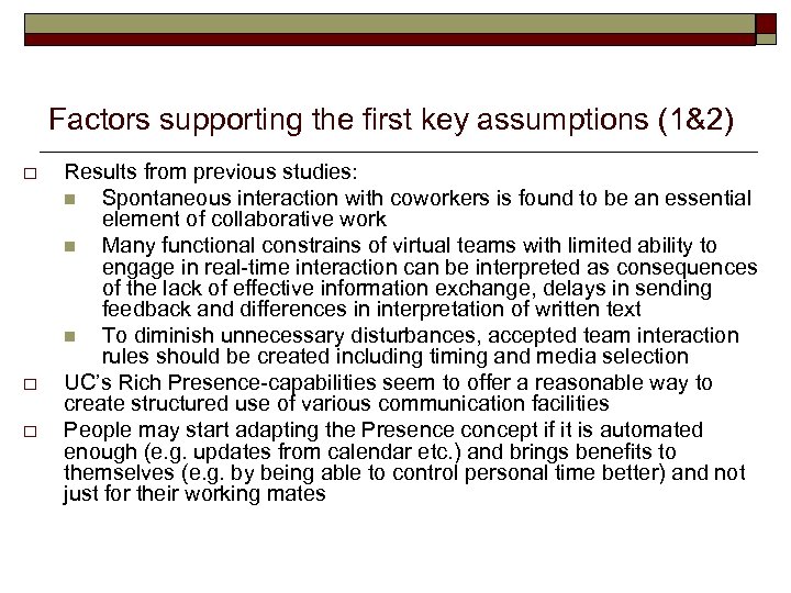 Factors supporting the first key assumptions (1&2) o o o Results from previous studies: