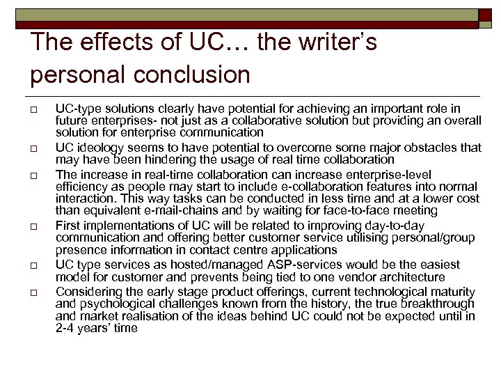 The effects of UC… the writer’s personal conclusion o o o UC-type solutions clearly