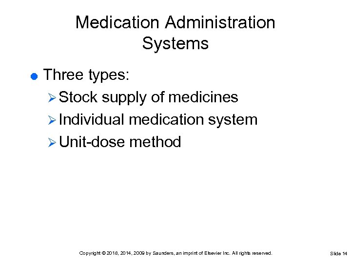 Medication Administration Systems Three types: Ø Stock supply of medicines Ø Individual medication system
