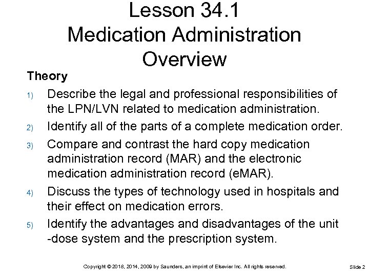 Lesson 34. 1 Medication Administration Overview Theory 1) Describe the legal and professional responsibilities