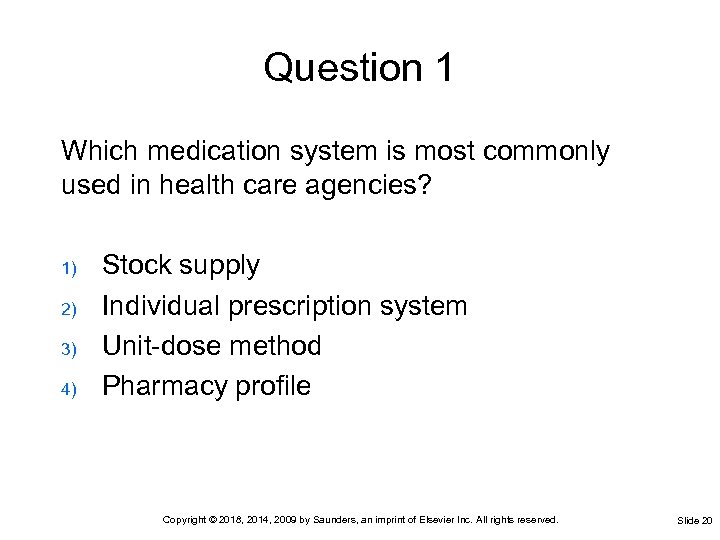 Question 1 Which medication system is most commonly used in health care agencies? 1)