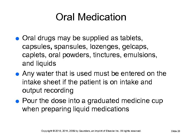 Oral Medication Oral drugs may be supplied as tablets, capsules, spansules, lozenges, gelcaps, caplets,
