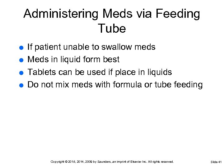 Administering Meds via Feeding Tube If patient unable to swallow meds Meds in liquid