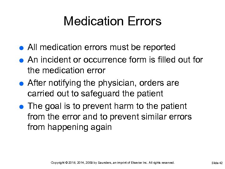 Medication Errors All medication errors must be reported An incident or occurrence form is