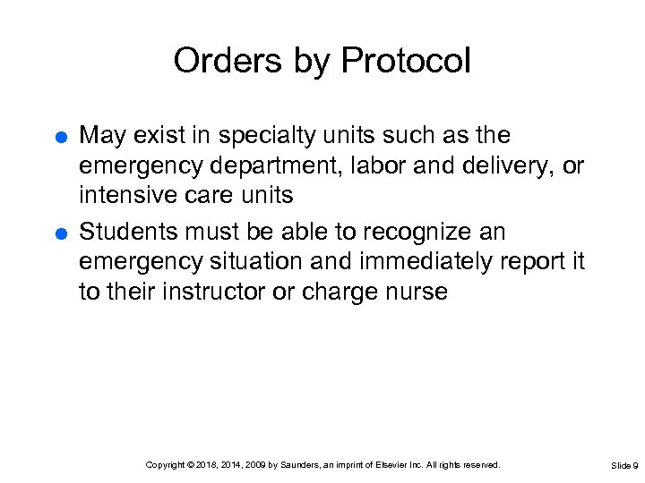 Orders by Protocol May exist in specialty units such as the emergency department, labor