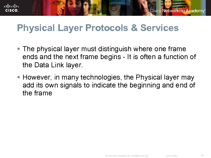 Physical Layer Protocols & Services § The physical layer must distinguish where one frame