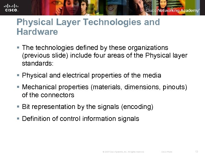 Physical Layer Technologies and Hardware § The technologies defined by these organizations (previous slide)