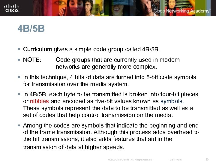 4 B/5 B § Curriculum gives a simple code group called 4 B/5 B.