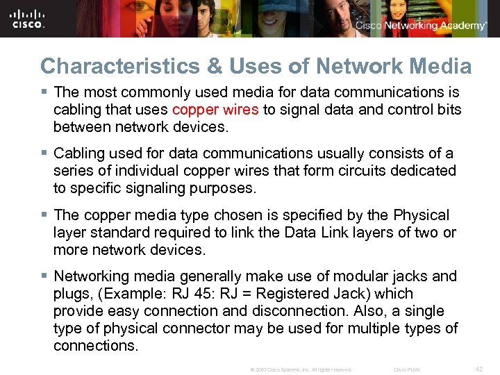 Characteristics & Uses of Network Media § The most commonly used media for data
