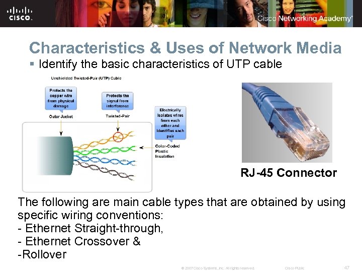 Characteristics & Uses of Network Media § Identify the basic characteristics of UTP cable