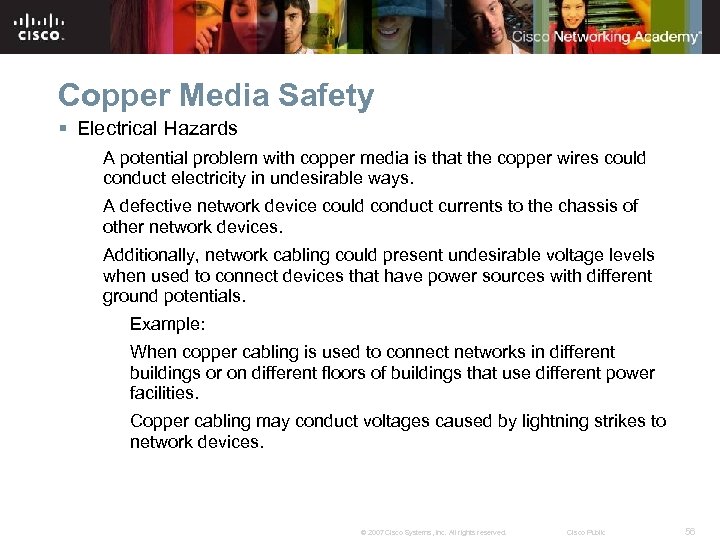 Copper Media Safety § Electrical Hazards A potential problem with copper media is that