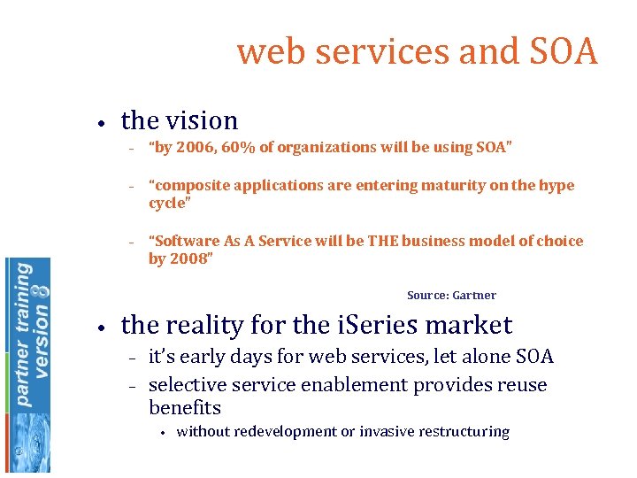 web services and SOA • the vision – “by 2006, 60% of organizations will