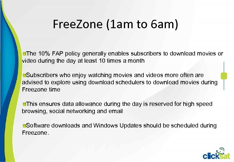 Free. Zone (1 am to 6 am) The 10% FAP policy generally enables subscribers