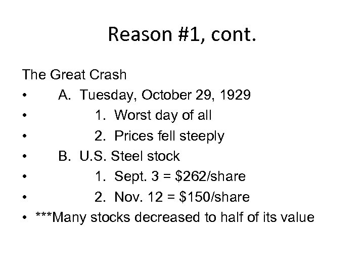 Reason #1, cont. The Great Crash • A. Tuesday, October 29, 1929 • 1.