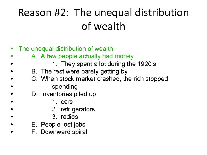 Reason #2: The unequal distribution of wealth • A. A few people actually had