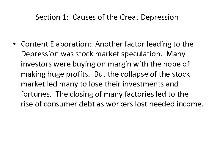 Section 1: Causes of the Great Depression • Content Elaboration: Another factor leading to