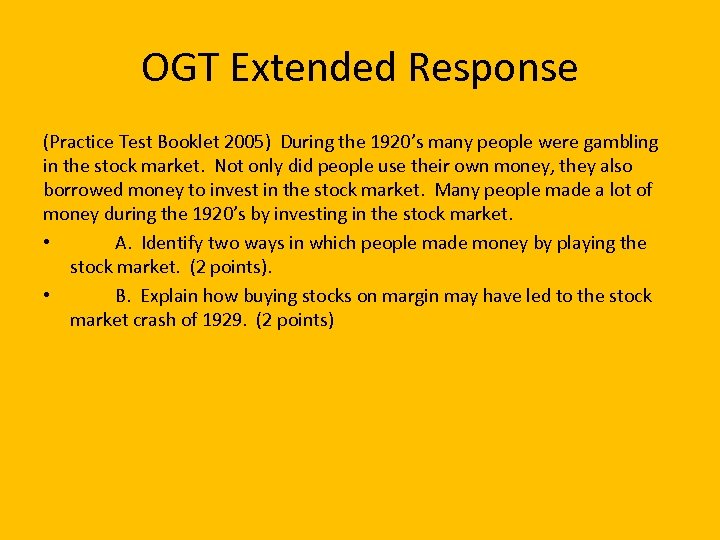 OGT Extended Response (Practice Test Booklet 2005) During the 1920’s many people were gambling