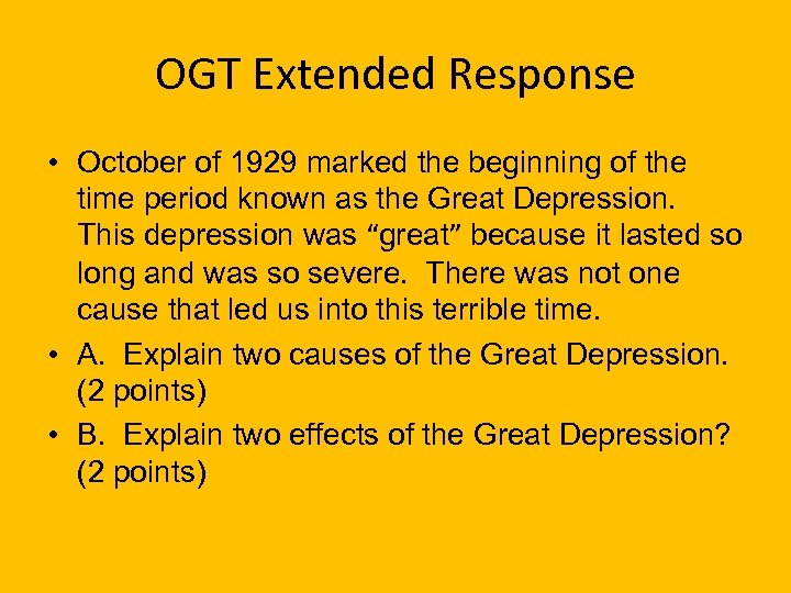 OGT Extended Response • October of 1929 marked the beginning of the time period