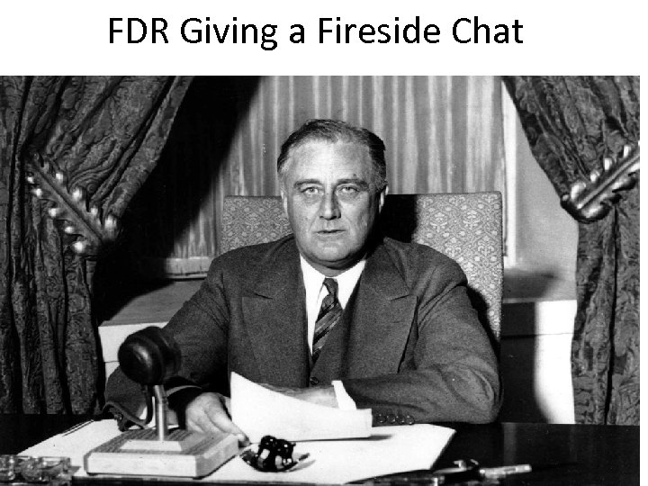 FDR Giving a Fireside Chat 