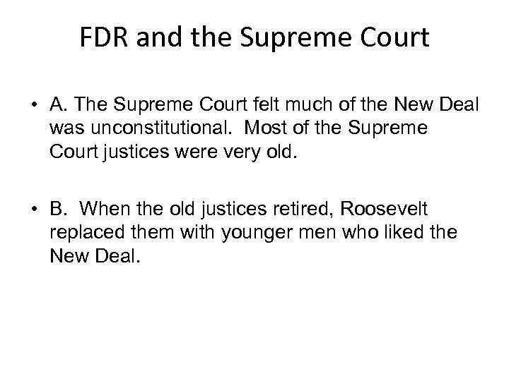 FDR and the Supreme Court • A. The Supreme Court felt much of the