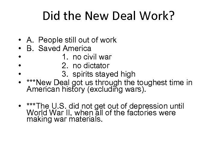 Did the New Deal Work? • A. People still out of work • B.