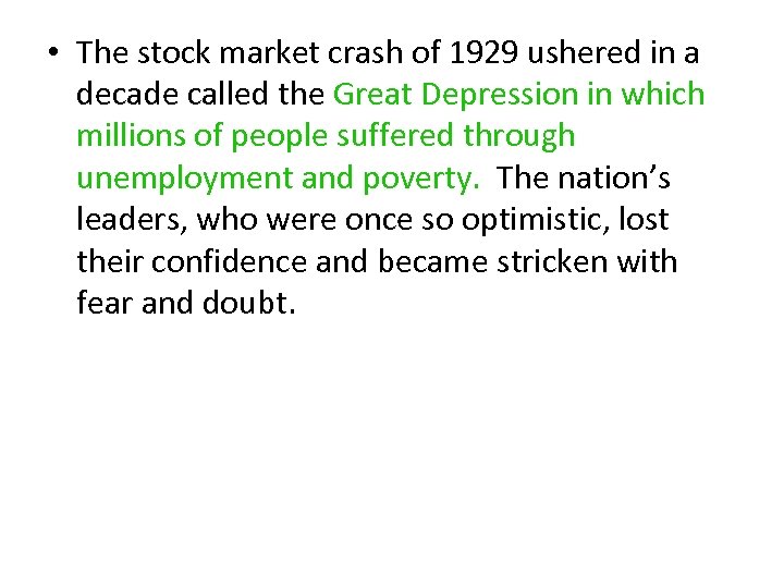  • The stock market crash of 1929 ushered in a decade called the