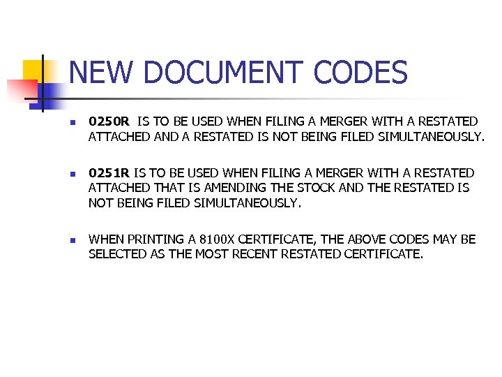 NEW DOCUMENT CODES n n n 0250 R IS TO BE USED WHEN FILING
