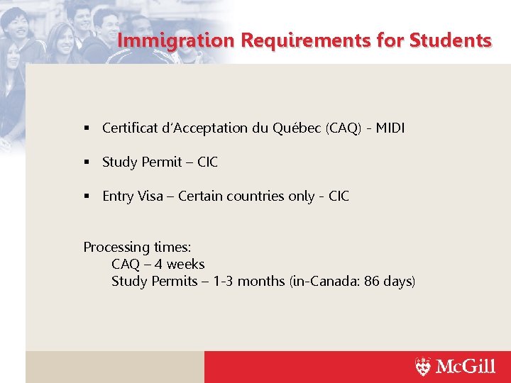 Immigration Requirements for Students Certificat d’Acceptation du Québec (CAQ) - MIDI Study Permit –