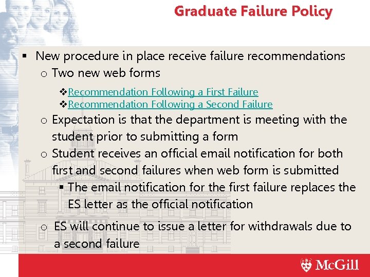 Graduate Failure Policy New procedure in place receive failure recommendations o Two new web