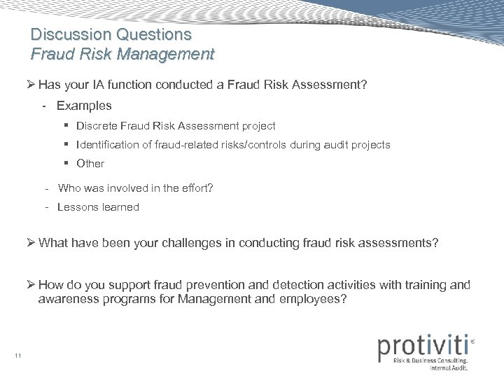 Discussion Questions Fraud Risk Management Ø Has your IA function conducted a Fraud Risk