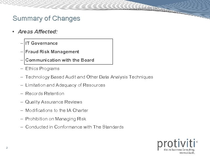 Summary of Changes • Areas Affected: – IT Governance – Fraud Risk Management –