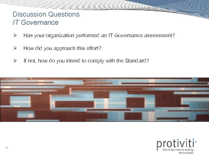 Discussion Questions IT Governance Ø Ø How did you approach this effort? Ø 8
