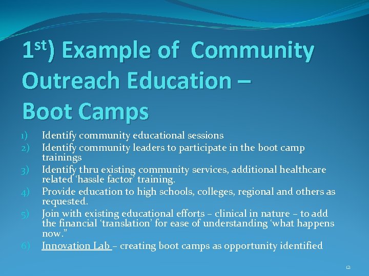 st) Example of 1 Community Outreach Education – Boot Camps 1) 2) 3) 4)