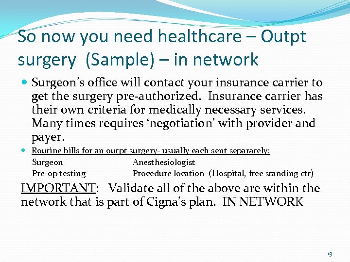 So now you need healthcare – Outpt surgery (Sample) – in network Surgeon’s office