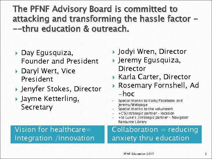 The PFNF Advisory Board is committed to attacking and transforming the hassle factor --thru