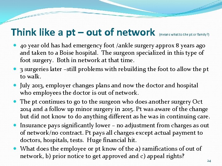 Think like a pt – out of network (means what to the pt or