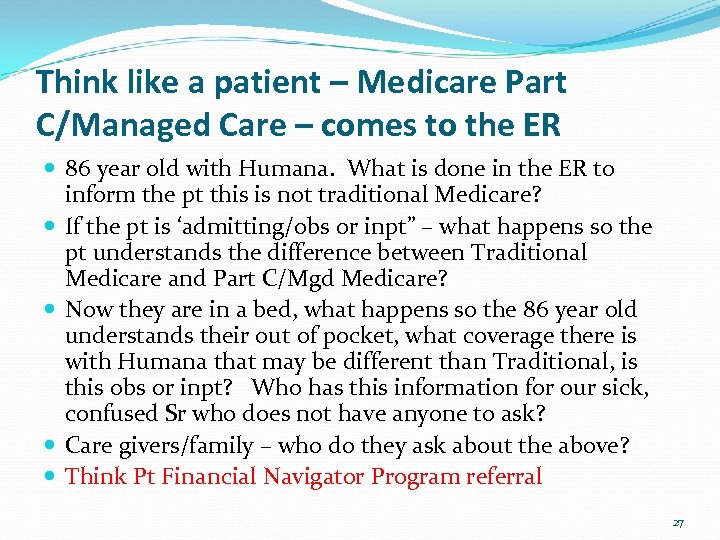 Think like a patient – Medicare Part C/Managed Care – comes to the ER