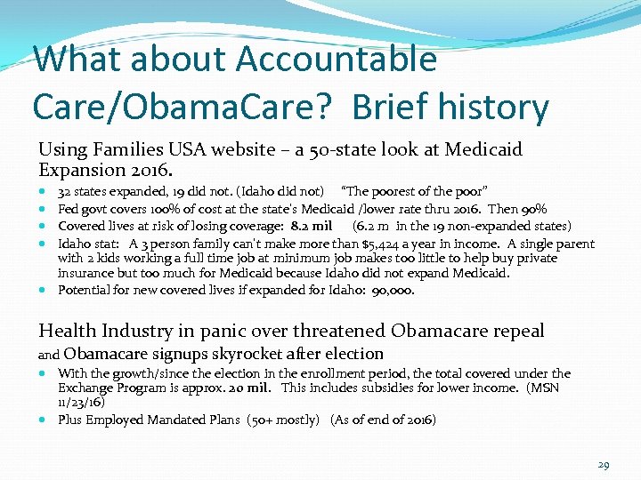 What about Accountable Care/Obama. Care? Brief history Using Families USA website – a 50