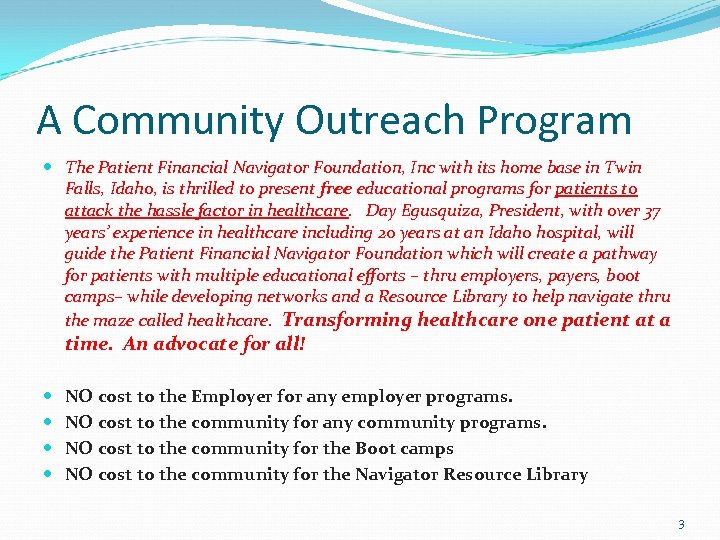 A Community Outreach Program The Patient Financial Navigator Foundation, Inc with its home base