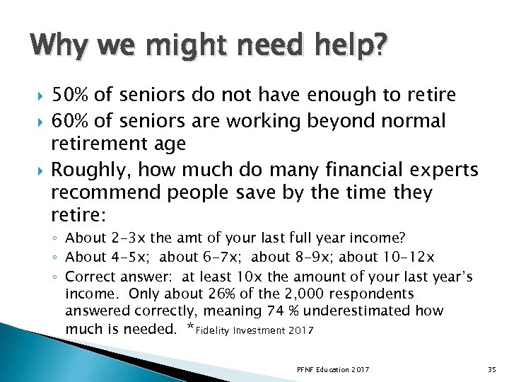 Why we might need help? 50% of seniors do not have enough to retire