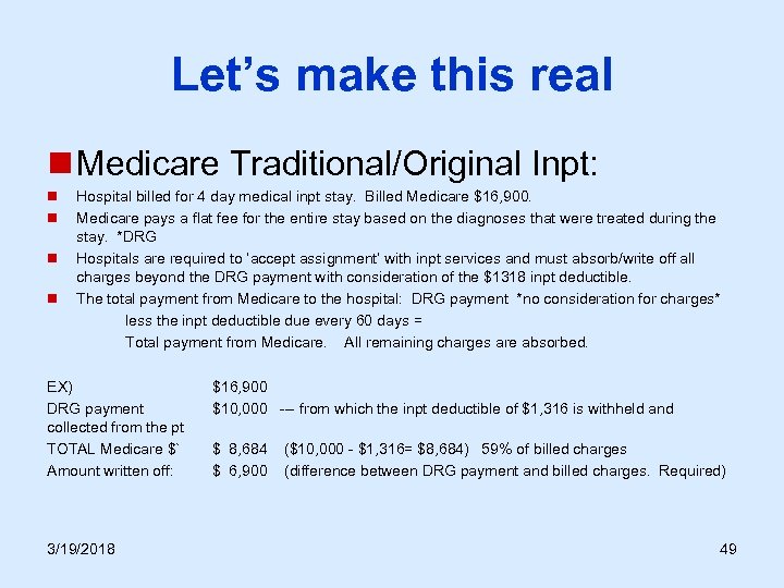 Let’s make this real n Medicare Traditional/Original Inpt: n n Hospital billed for 4