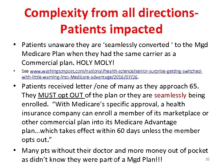 Complexity from all directions. Patients impacted • Patients unaware they are ‘seamlessly converted ‘