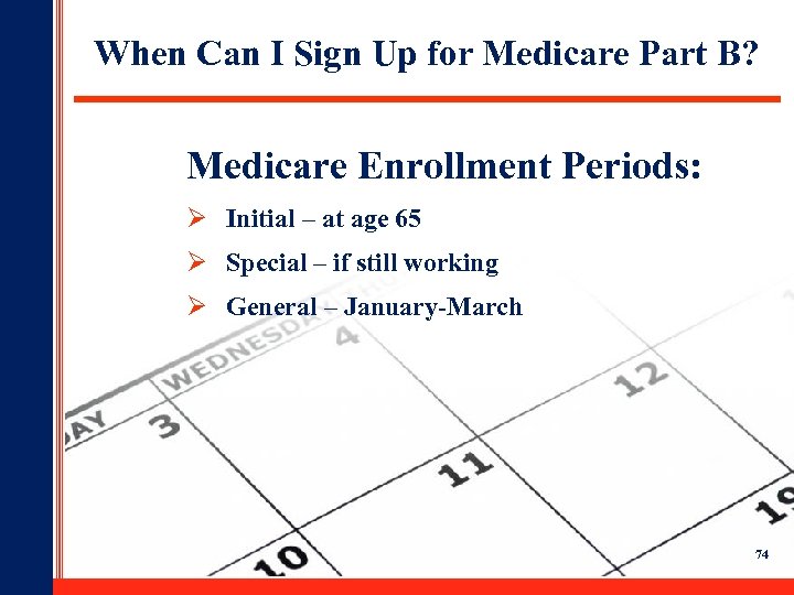 When Can I Sign Up for Medicare Part B? Medicare Enrollment Periods: Ø Initial