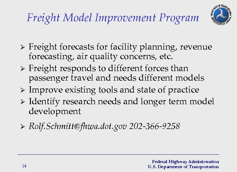 Freight Model Improvement Program Ø Ø Ø 14 Freight forecasts for facility planning, revenue