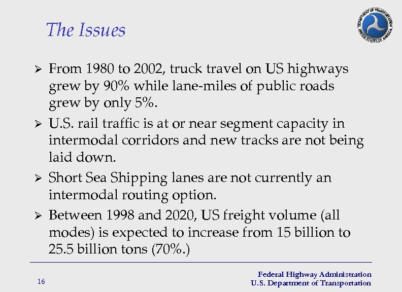 The Issues Ø Ø 16 From 1980 to 2002, truck travel on US highways